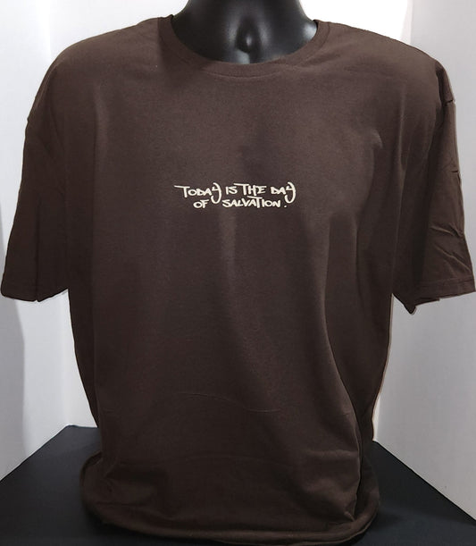 "TODAY IS THE DAY OF SALVATION" brown Unisex T-Shirt