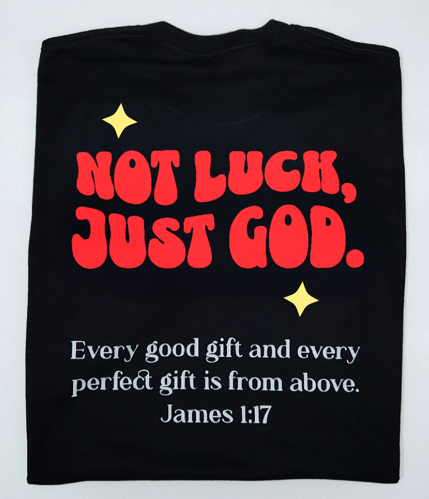 "NOT LUCK, JUST GOD." T-Shirt  (Unisex)